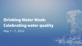 Drinking Water Week: Celebrating water quality May 1-7 2022