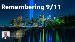 Chair and CEO Steve Demetriou honors the 20th anniversary of the September 11th tragedy.