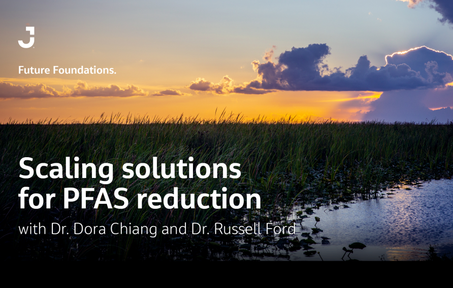 Scaling solutions for PFAS reduction with Dr. Dora Chiang and Dr. Russell Ford