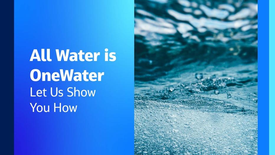 All Water is OneWater. Let Us Show You How