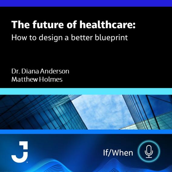 The Future of Healthcare: How To Design a Better Blueprint